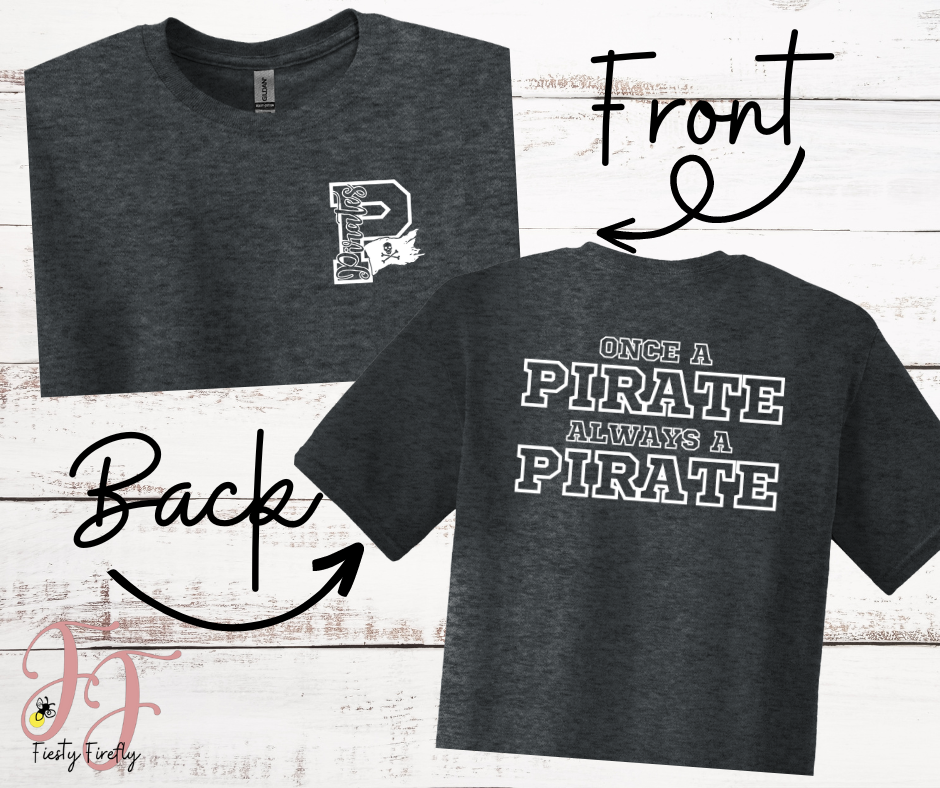 CHES- "ONCE A PIRATE ALWAYS A PIRATE"- T-Shirt