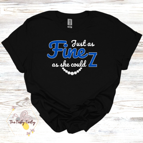 Fine as she could Z- T-Shirt