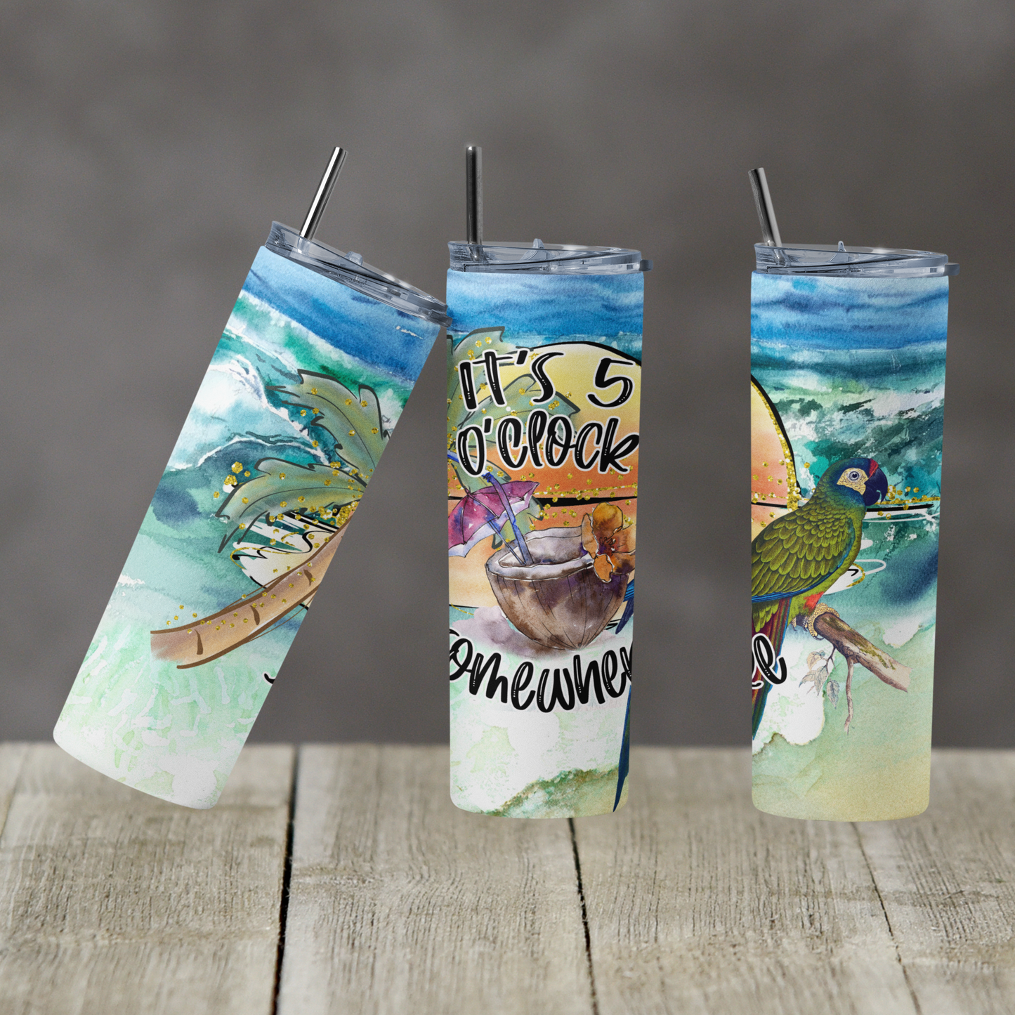 "It's 5 O'Clock Somewhere" 20oz Skinny Tumbler