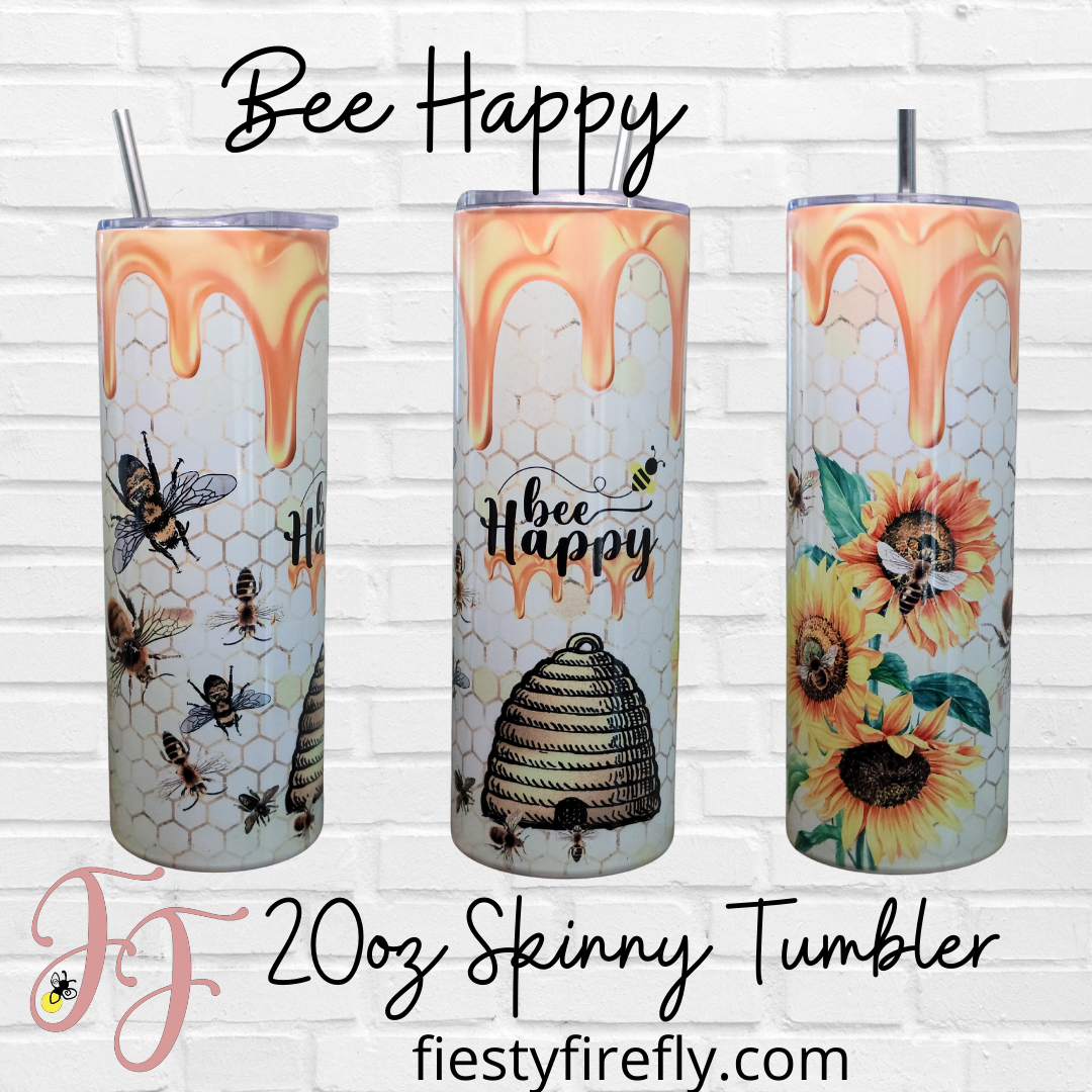 "Bee" Happy- 20oz Skinny Tumbler