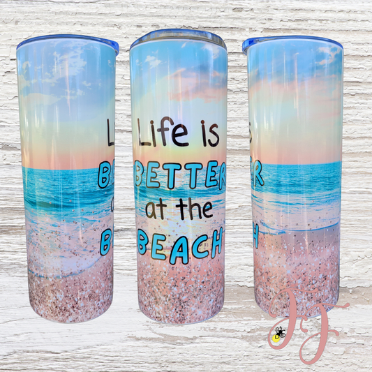 Life is Better at the Beack- 20oz Skinny Tumbler
