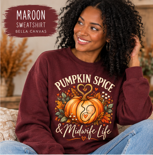 Pumpkin Spice and Midwife Life — T-Shirt or Sweatshirt (3-Colors)